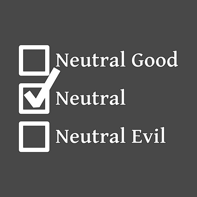 Neutral DND 5e Pathfinder RPG Alignment Role Playing Tabletop RNG Checklist by rayrayray90