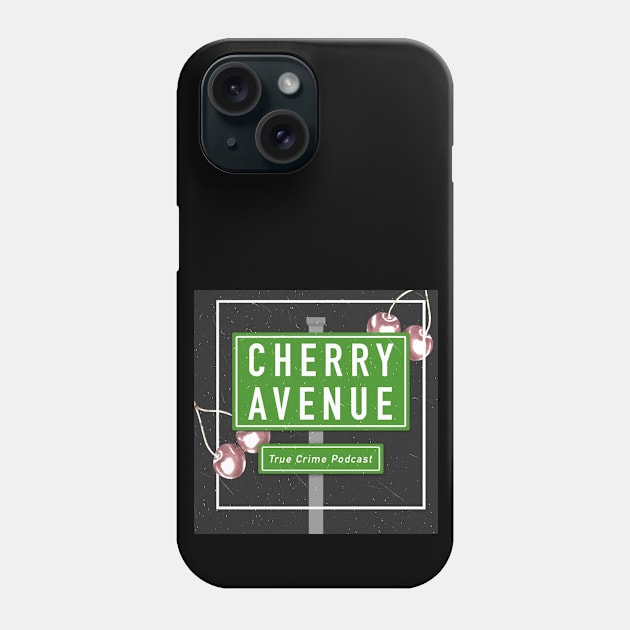 Cherry Avenue True Crime Podcast Phone Case by Cherry Avenue True Crime Podcast