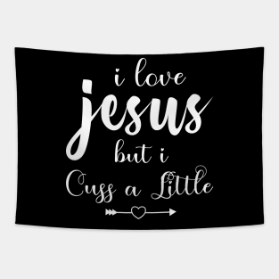 I Love Jesus But I Cuss A Little T-Shirt, Birthday Gift Bff, Funny Shirt, Birthday Gift Tapestry