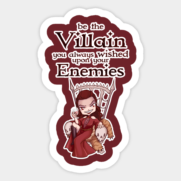 Be the Villain - Motivational - Sticker