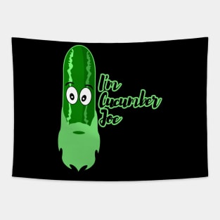 I'm cucumber joe Tapestry