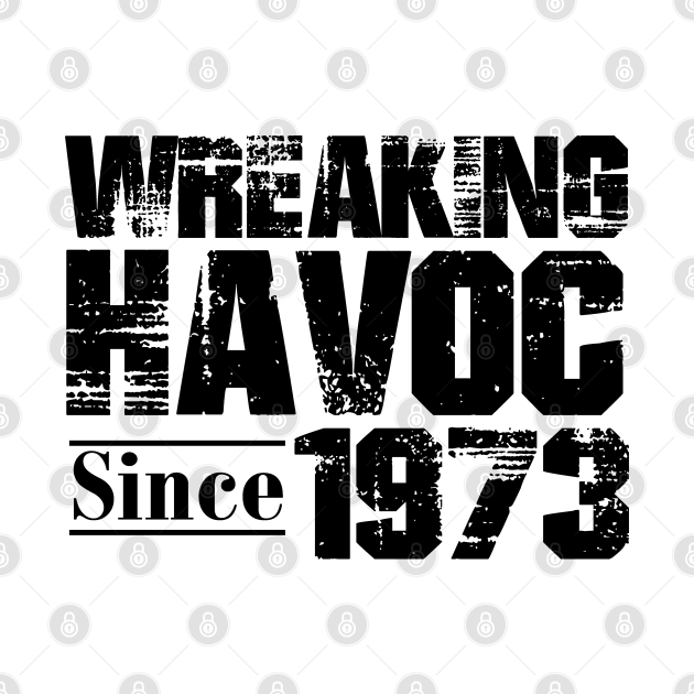 Wreaking Havoc Since 1973 50th Birthday Party. 50th Birthday Long