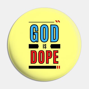 God Is Dope | Christian Typography Pin