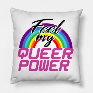 Feel my queer power Pillow