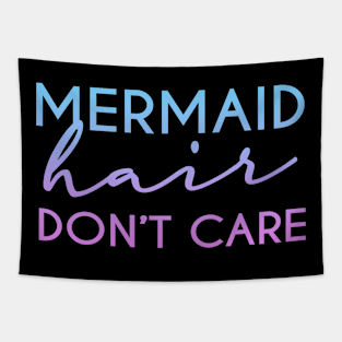 Mermaid hair don't care Funny Womens Girl T-Shirt Tapestry