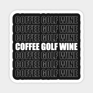 Coffee Golf Wine Magnet