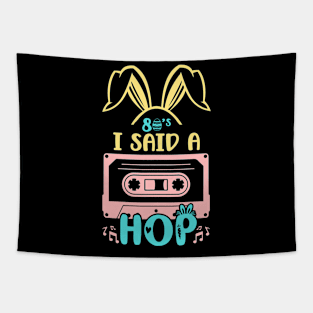 80s I Said A Hop Happy Easter Hip Hop Music Vintage Easter Tapestry