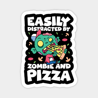 Easily Distracted By Zombie and Pizza - Funny Zombie Magnet