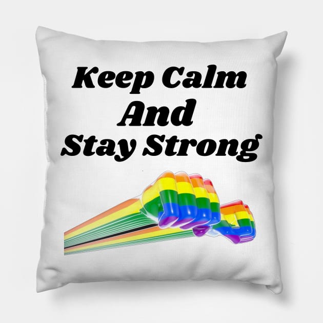 Keep Calm and Stay Strong Pillow by Aspectartworks