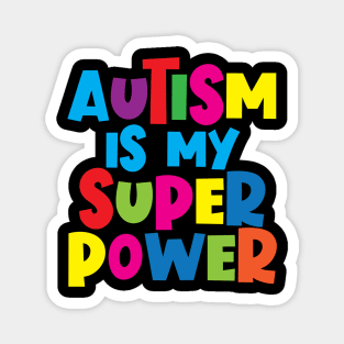 Autism Is My Super Power Magnet