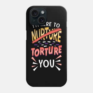 I'm Here To Torture You Funny Personal Trainer Phone Case