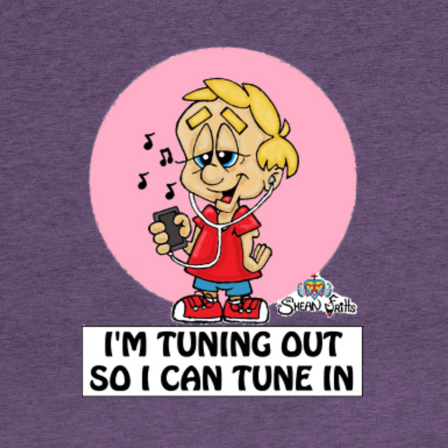 Disover Fritts Cartoons Tuning out to tune in - Music Is Life - T-Shirt