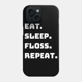 Eat Sleep Floss Repeat Phone Case