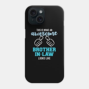 This Is W An Awesome Brother-In-Law Looks Like Phone Case