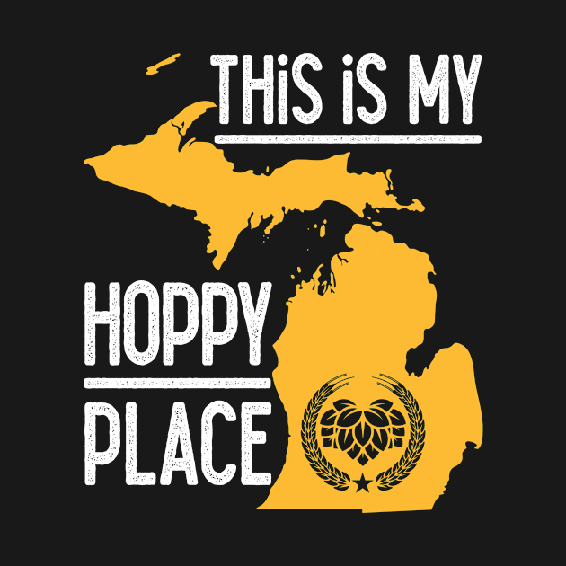 Michigan T Shirt - This is my Hoppy Place by redbarron