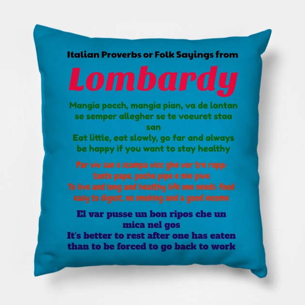 Italian Proverbs Or Folk Sayings From Lombardy Italy Pillow Teepublic He that passeth by, and meddleth with strife belonging not to him, is like one. teepublic