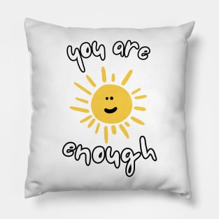 You Are Enough Pillow