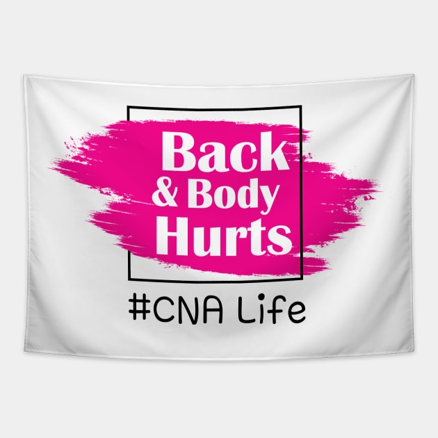 Back And Body Hurts CNA Life Tapestry by Trendy_Designs