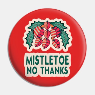 Mistletoe, no thanks Pin