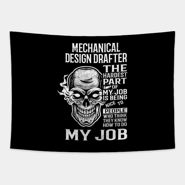 Mechanical Design Drafter T Shirt - The Hardest Part Gift Item Tee Tapestry by candicekeely6155