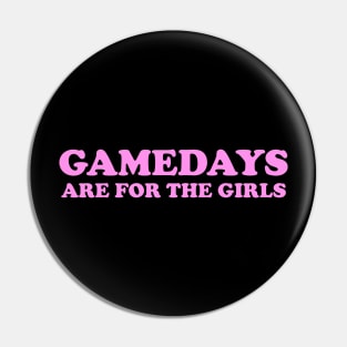 Gamedays Are For The Girls, Game Day Y2K Shirt | Women's Game Day Pin