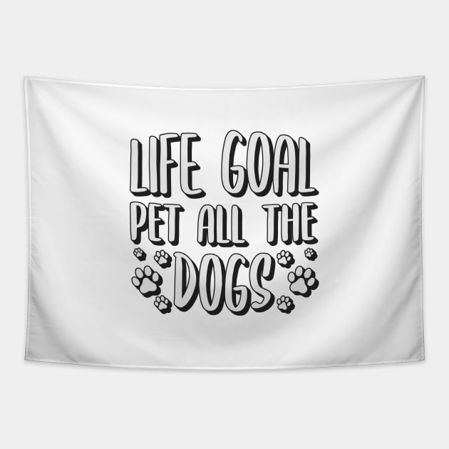 Life Goal Pet All The Dogs Tapestry by Zen Cosmos Official