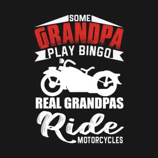 Funny Grandpa Real Ride Motorcycles no Bingo playing Gift for Birthday T-Shirt