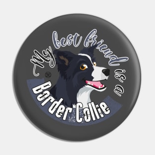 My Best Friend is a... Border Collie - B&W Pin