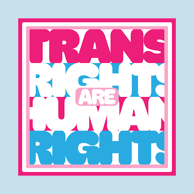 Trans Rights Are Human Rights by lyricdesigns