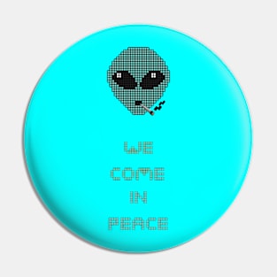 We Come in Peace Pin