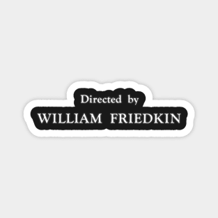 William Friedkin | The French Connection Magnet