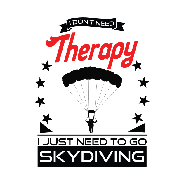 Skydiving - Better Than Therapy Gift For Skydivers by OceanRadar