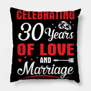 Celebrating 30 Years Of Love And Marriage Happy Husband Wife Papa Nana Uncle Aunt Brother Sister Pillow