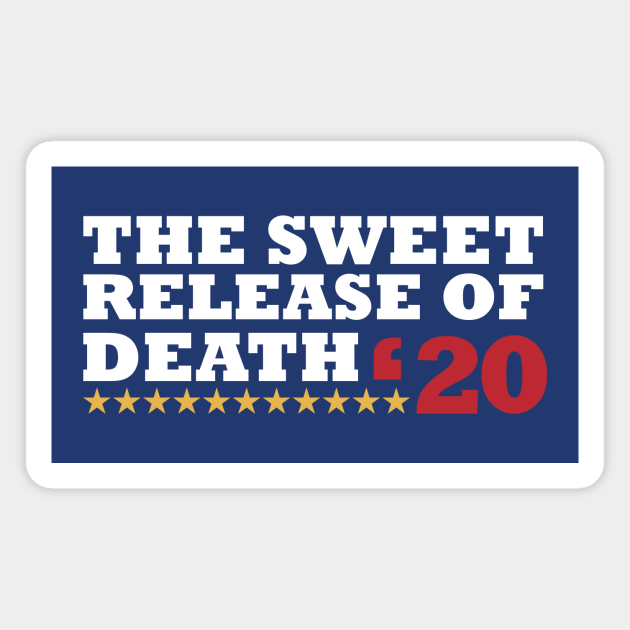 The Sweet Release - Funny Election Campaign Slogan Shirts - Politics - Magnet | TeePublic The Sweet Release - Funny Election Campaign Slogan Shirts - Politics - Magnet | TeePublic