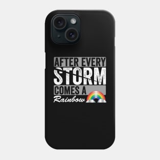 After Every Storm Comes A Rainbow Phone Case