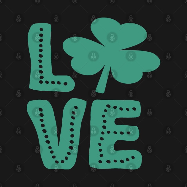 Shamrock Love Irish St Patrick's Day by Ricaso