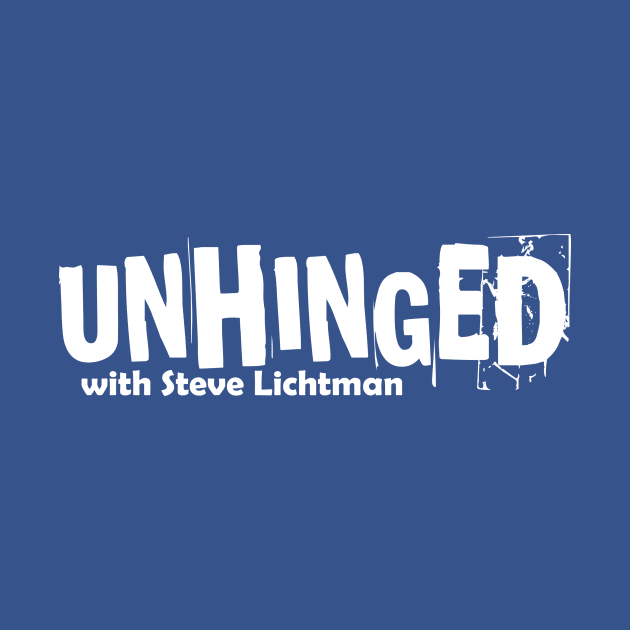 UNHINGED with Steve Lichtman - Light Edition by FleeceHEAD