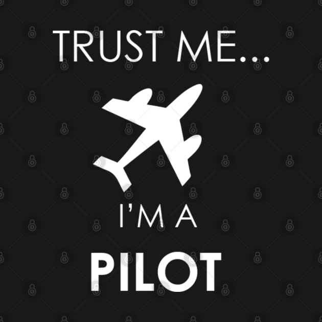 Trust Me i'm a Pilot by Marks Marketplace