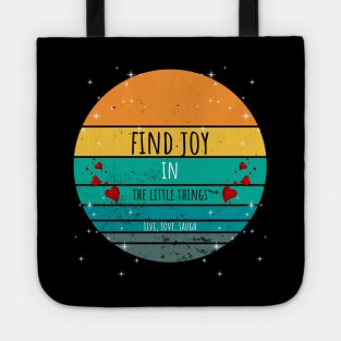 Find Joy In The Little Things - Live, Love, Laugh Tote