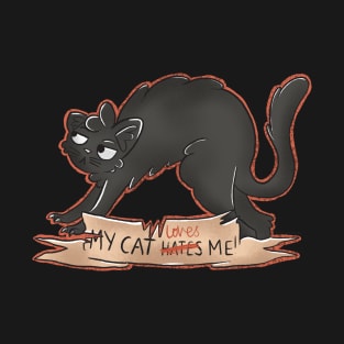 My Cat Hates Me T-Shirt