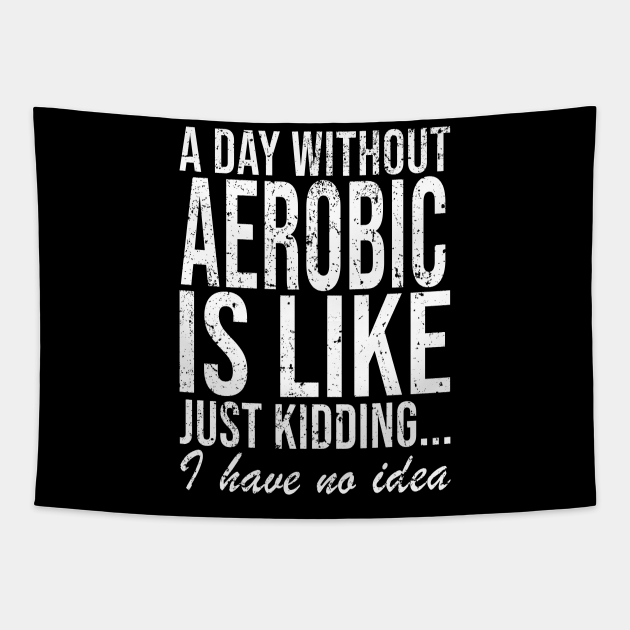 Aerobics Sport Training Funny Saying Gift Aerobics Tapestry TeePublic