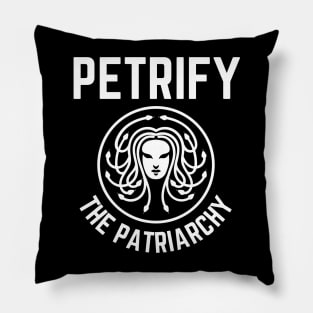 Petrify The Patriarchy Pillow