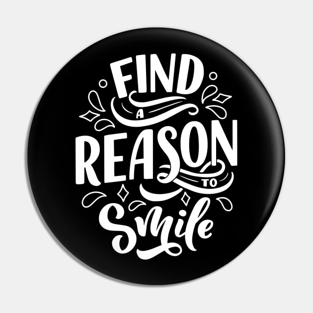 Find a reason to smile  WT- Lettering Pin by Frispa