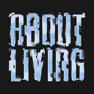 About living T-Shirt