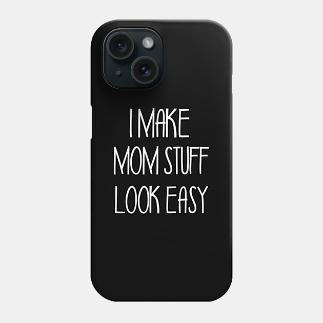 Funny Mother Quote Phone Case by PixelArt