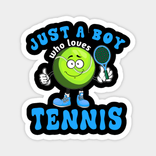 Just A Boy Who Loves Tennis Magnet