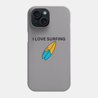 I love surfing Phone Case