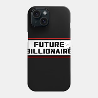 Future Billionaire Phone Case