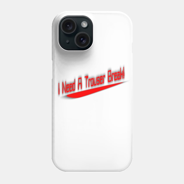 Need a Trouser Break! Phone Case by dflynndesigns