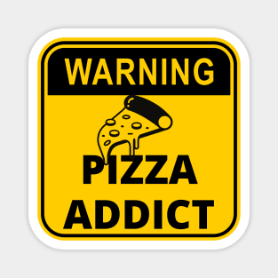 Warning Sign : Pizza Addict Magnet